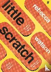 Watson, Rebecca - little scratch