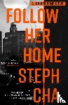 Cha, Steph - Follow Her Home