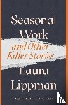 Lippman, Laura - Seasonal Work
