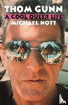 Nott, Michael - Thom Gunn: A Cool Queer Life