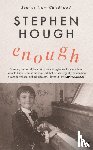 Hough, Sir Stephen - Enough