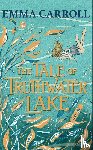 Carroll, Emma - The Tale of Truthwater Lake