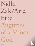 Eipe, Nidhi Zak/Aria - Auguries of a Minor God