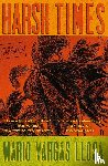 Vargas Llosa, Mario - Harsh Times