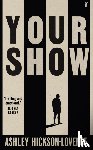 Hickson-Lovence, Ashley - Your Show