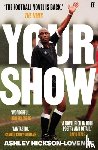 Hickson-Lovence, Ashley - Your Show
