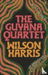 Harris, Wilson - The Guyana Quartet