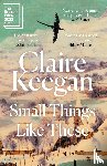 Keegan, Claire - Small Things Like These