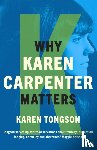 Tongson, Karen - Why Karen Carpenter Matters