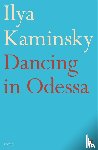 Kaminsky, Ilya - Dancing in Odessa