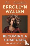 Wallen, Errollyn - Becoming a Composer