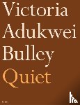 Adukwei Bulley, Victoria - Quiet