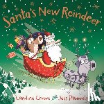 Crowe, Caroline - Santa's New Reindeer