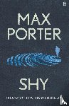 Porter, Max (Author) - Shy