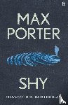Porter, Max (Author) - Shy