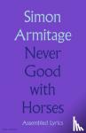Armitage, Simon - Never Good with Horses