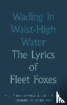 Foxes, Fleet - Wading in Waist-High Water