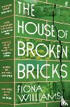 Williams, Fiona - The House of Broken Bricks