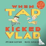 Gough, Julian - When Tad Kicked Vlad