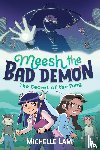 Lam, Michelle - Meesh the Bad Demon: The Secret of the Fang