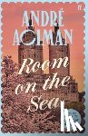 Aciman, Andre - Room on the Sea
