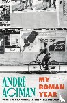 Aciman, André - My Roman Year