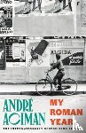 Aciman, Andre - My Roman Year
