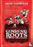 Thompson, Craig - Ginseng Roots