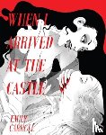Carroll, E.M. - When I Arrived At The Castle