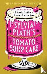 Various - Sylvia Plath's Tomato Soup Cake