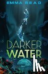Read, Emma - Darker Water
