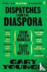 Younge, Gary - Dispatches from the Diaspora