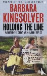Kingsolver, Barbara - Holding the Line
