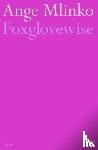 Mlinko, Ange - Foxglovewise