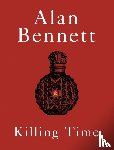 Bennett, Alan - Killing Time