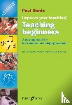 Harris, Paul - Improve your teaching! Teaching Beginners