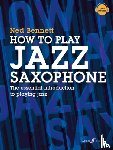 Ned Bennett - How to Play Jazz Saxophone