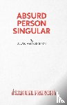 Ayckbourn, Alan - Absurd Person Singular