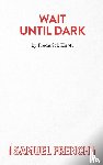 Knott, Frederick - Wait Until Dark