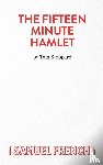 Stoppard, Tom - The Fifteen Minute Hamlet