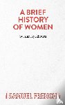 Ayckbourn, Alan - A Brief History of Women