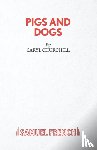 Churchill, Caryl - Pigs and Dogs
