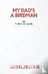 Almond, David - My Dad's A Birdman