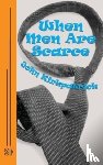 Kirkpatrick, John - When Men Are Scarce