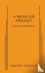 Evelina Fernandez - A Mexican Trilogy