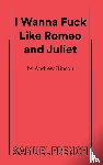 Rincn, Andrew - I Wanna Fuck Like Romeo and Juliet