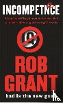 Grant, Rob - Incompetence