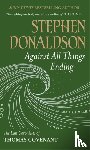 Donaldson, Stephen - Against All Things Ending - The Last Chronicles of Thomas Covenant