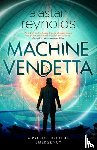 Reynolds, Alastair - Machine Vendetta