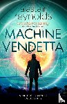 Reynolds, Alastair - Machine Vendetta